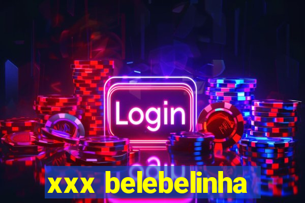 xxx belebelinha